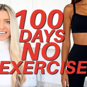 I Quit Exercise For 100 Days. Here's What Happened...