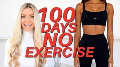 I Quit Exercise For 100 Days. Here's What Happened...