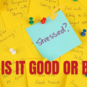 Is Stress Good For You? What Stress REALLY Does To You!