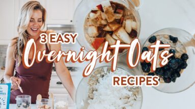 How to Make Overnight Oats | 3 EASY meal prep BREAKFAST recipes for weight loss