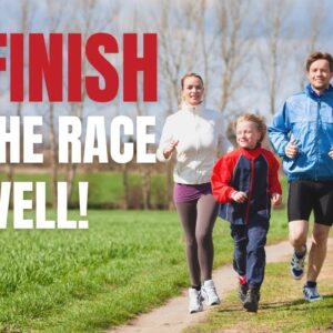 Persistence in Christian Life - How To Finish The Race Well!